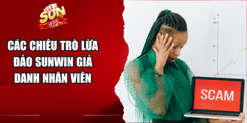 Các chiêu trò lừa đảo Sunwin giả danh nhân viên