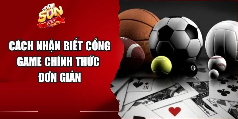 Cách nhận biết cổng game chính thức đơn giản