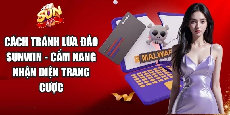 Cách Tránh Lừa Đảo Sunwin