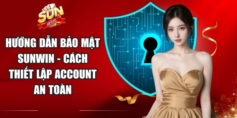 Hướng Dẫn Bảo Mật Sunwin