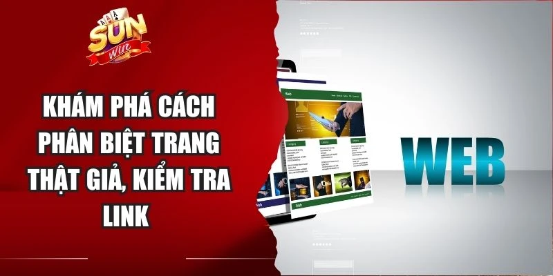 Khám phá cách phân biệt trang thật giả, kiểm tra link