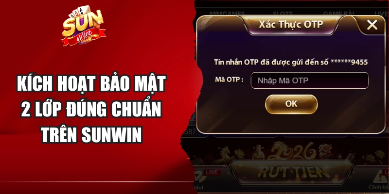 Kích hoạt bảo mật 2 lớp đúng chuẩn trên Sunwin