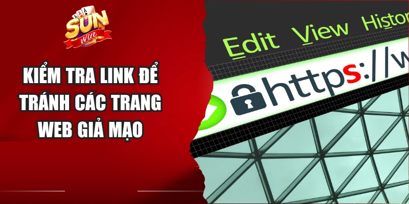 Kiểm tra link để tránh các trang web giả mạo