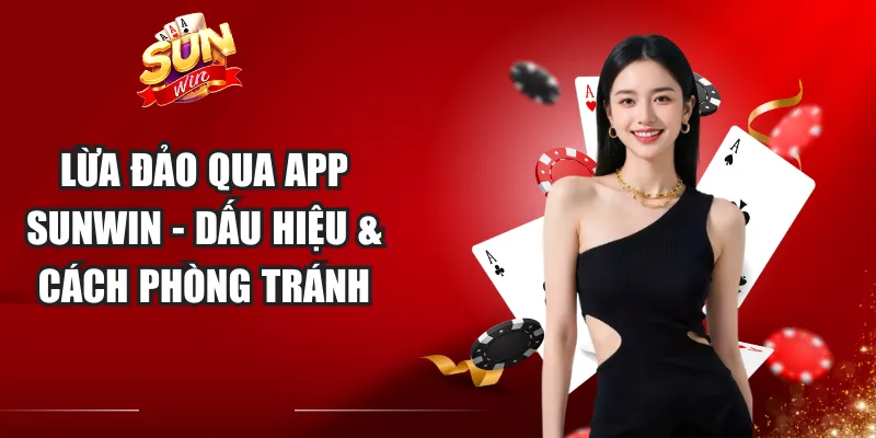Lừa Đảo Qua App Sunwin
