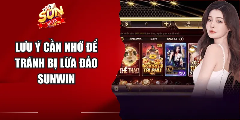 Lưu ý cần nhớ để tránh bị lừa đảo Sunwin