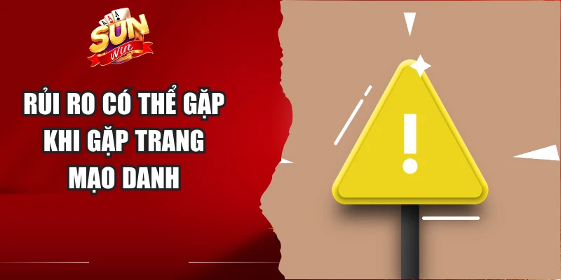 Rủi ro có thể gặp khi gặp trang mạo danh