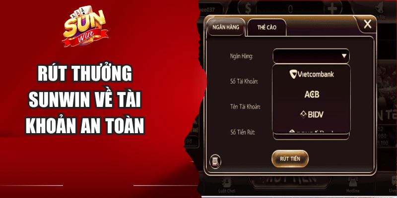 Rút thưởng Sunwin về tài khoản an toàn